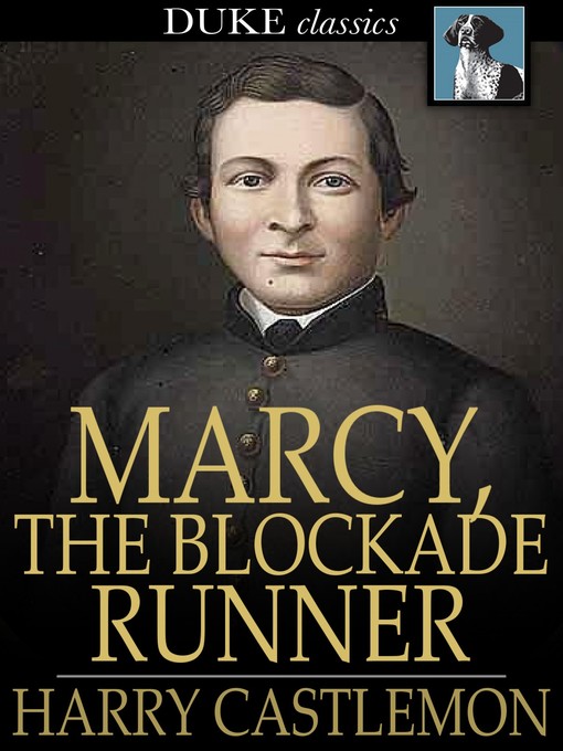 Title details for Marcy, the Blockade Runner by Harry Castlemon - Available